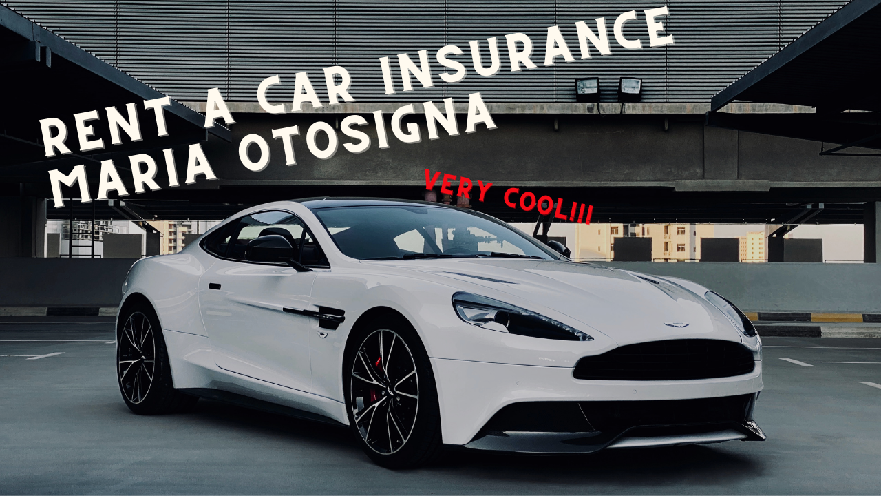 Car Rental Insurance, Maria Otosigna, Rent a Car, Insurance Guide, Travel Tips, Vehicle Coverage, Liability Insurance, Collision Damage Waiver, Theft Protection, Personal Accident Insurance,